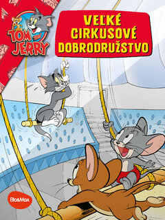 VEĽKÉ CIRKUSOVÉ DOBRODRUŽSTVO – Tom a Jerry v obrázkovom príbehu-1